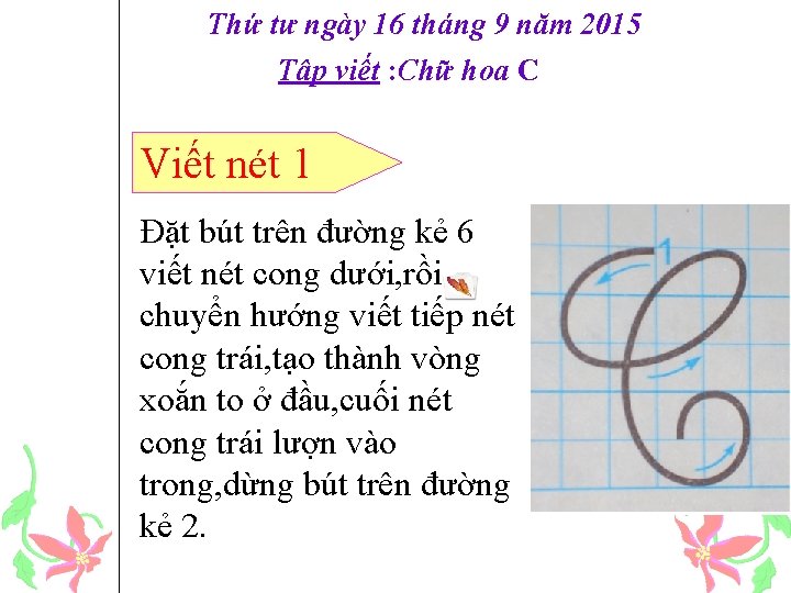 Thứ tư ngày 16 tháng 9 năm 2015 Tập viết : Chữ hoa C