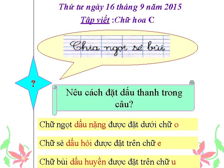 Thứ tư ngày 16 tháng 9 năm 2015 Tập viết : Chữ hoa C