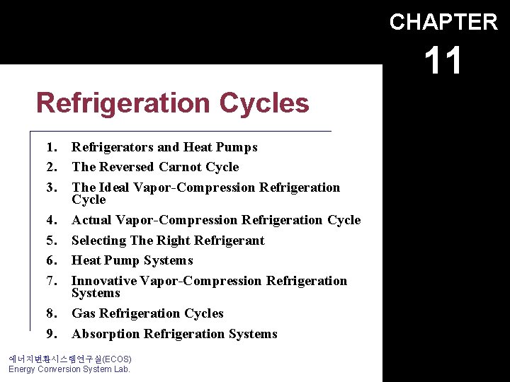 CHAPTER 11 Refrigeration Cycles 1. 2. 3. 4. 5. 6. 7. 8. 9. Refrigerators