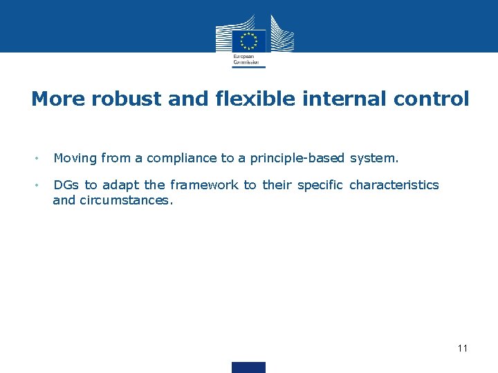 More robust and flexible internal control • Moving from a compliance to a principle-based