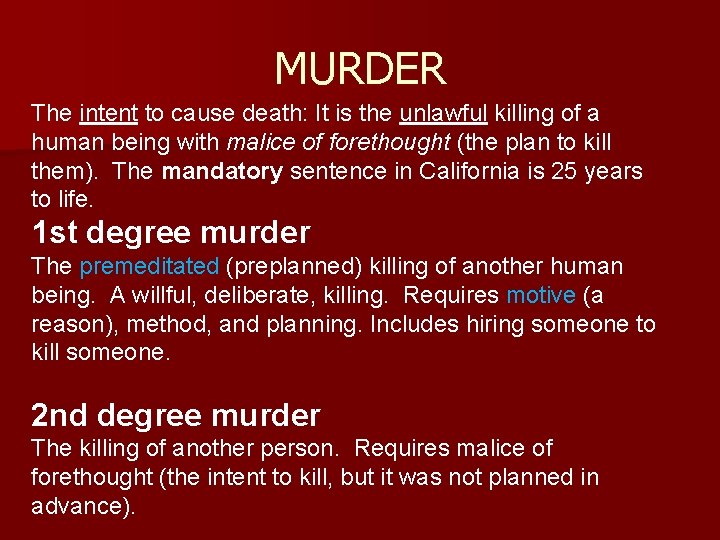 MURDER The intent to cause death: It is the unlawful killing of a human MURDER The intent to cause death: It is the unlawful killing of a human
