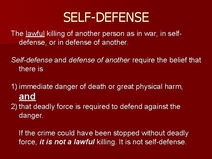 SELF-DEFENSE The lawful killing of another person as in war, in selfdefense, or in SELF-DEFENSE The lawful killing of another person as in war, in selfdefense, or in