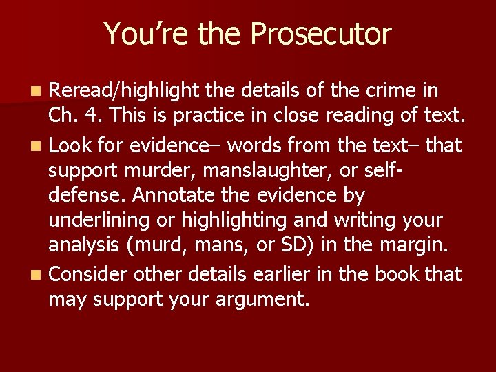 You’re the Prosecutor Reread/highlight the details of the crime in Ch. 4. This is You’re the Prosecutor Reread/highlight the details of the crime in Ch. 4. This is