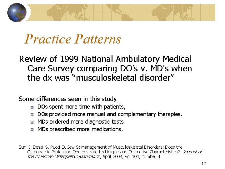 Practice Patterns Review of 1999 National Ambulatory Medical Care Survey comparing DO’s v. MD’s