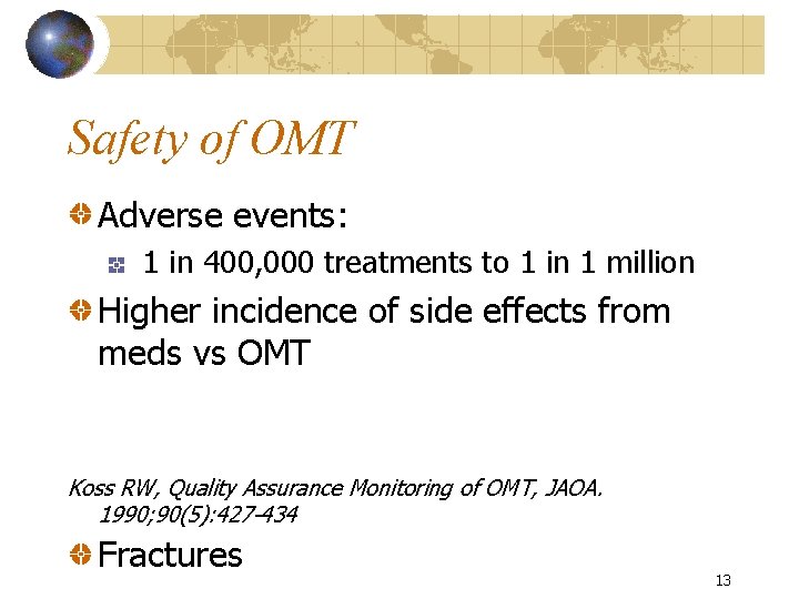 Safety of OMT Adverse events: 1 in 400, 000 treatments to 1 in 1