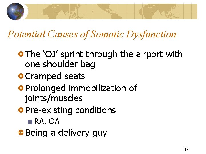 Potential Causes of Somatic Dysfunction The ‘OJ’ sprint through the airport with one shoulder