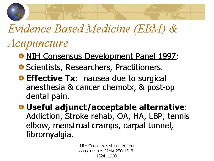 Evidence Based Medicine (EBM) & Acupuncture NIH Consensus Development Panel 1997: Scientists, Researchers, Practitioners.