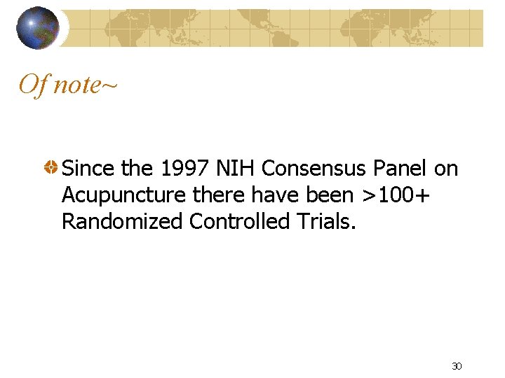 Of note~ Since the 1997 NIH Consensus Panel on Acupuncture there have been >100+