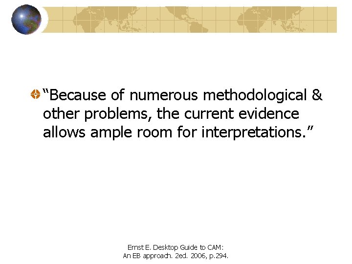 “Because of numerous methodological & other problems, the current evidence allows ample room for