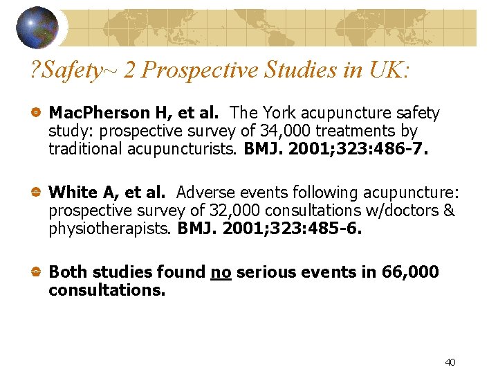 ? Safety~ 2 Prospective Studies in UK: Mac. Pherson H, et al. The York