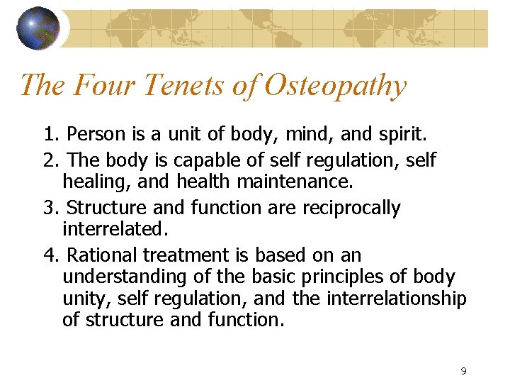 The Four Tenets of Osteopathy 1. Person is a unit of body, mind, and