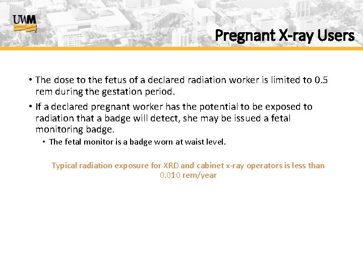 Pregnant X-ray Users • The dose to the fetus of a declared radiation worker