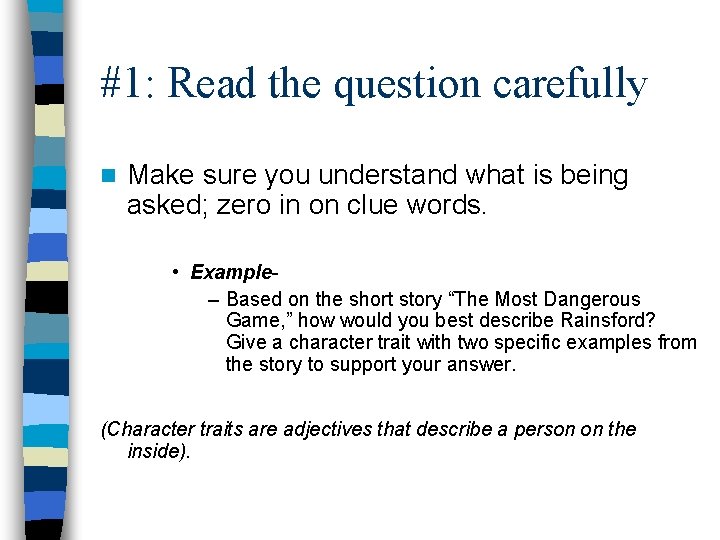 #1: Read the question carefully n Make sure you understand what is being asked;