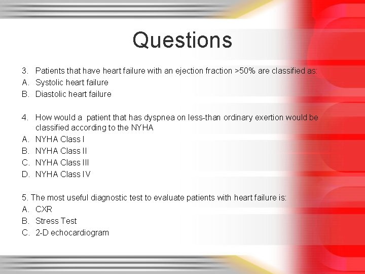 Questions 3. Patients that have heart failure with an ejection fraction >50% are classified