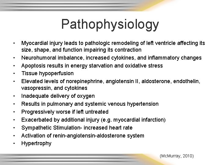 Pathophysiology • • • Myocardial injury leads to pathologic remodeling of left ventricle affecting