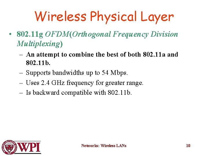 Wireless Physical Layer • 802. 11 g OFDM(Orthogonal Frequency Division Multiplexing) – An attempt