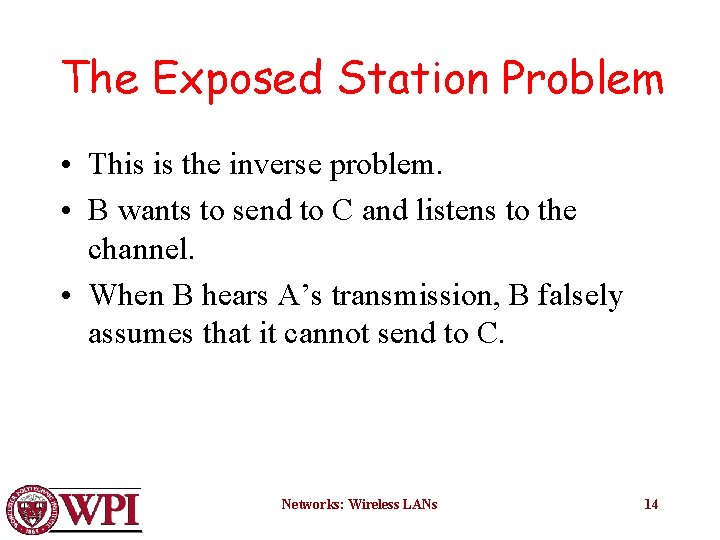 The Exposed Station Problem • This is the inverse problem. • B wants to