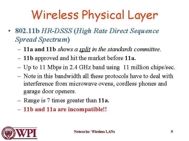 Wireless Physical Layer • 802. 11 b HR-DSSS (High Rate Direct Sequence Spread Spectrum)