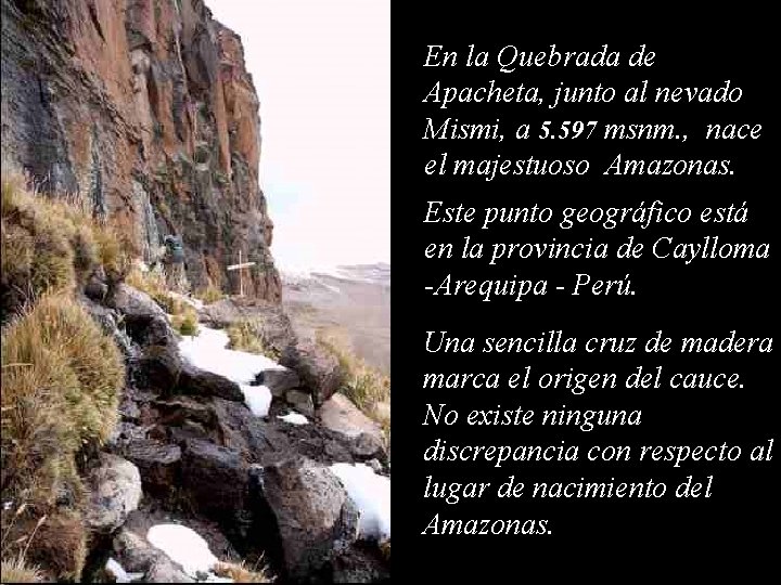 En la Quebrada de Apacheta, junto al nevado Mismi, a 5. 597 msnm. ,