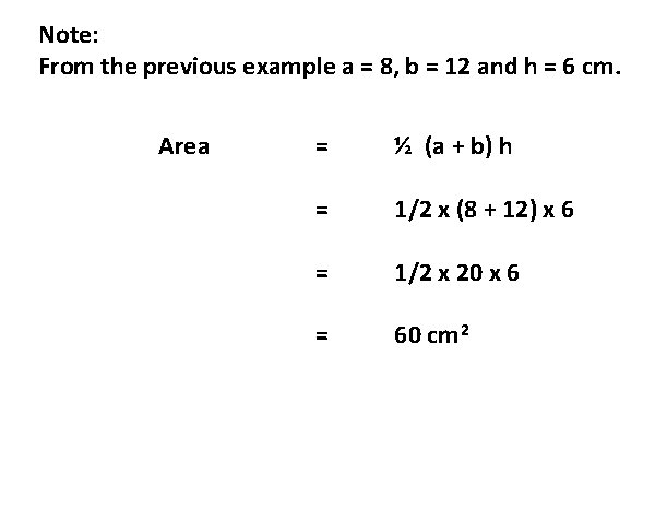 Note: From the previous example a = 8, b = 12 and h =