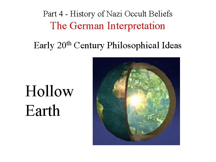 Part 4 - History of Nazi Occult Beliefs The German Interpretation Early 20 th