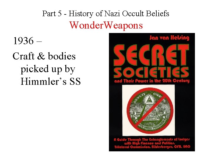 Part 5 - History of Nazi Occult Beliefs Wonder. Weapons 1936 – Craft &