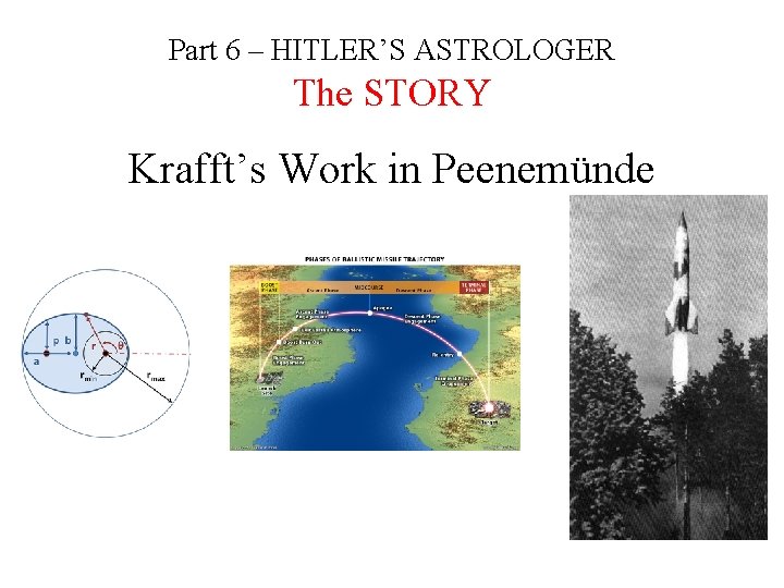 Part 6 – HITLER’S ASTROLOGER The STORY Krafft’s Work in Peenemünde 