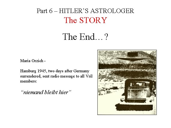Part 6 – HITLER’S ASTROLOGER The STORY The End…? Maria Orzich Hamburg 1945, two