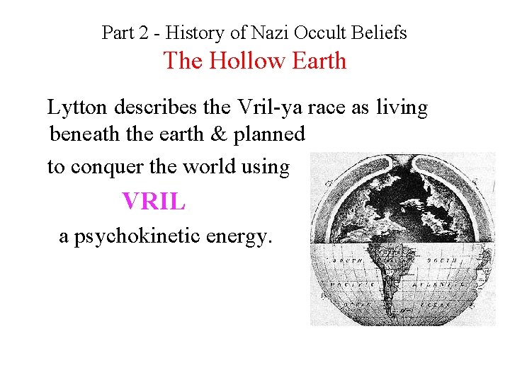 Part 2 - History of Nazi Occult Beliefs The Hollow Earth Lytton describes the