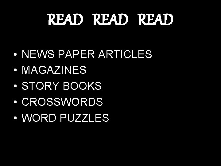 READ • • • NEWS PAPER ARTICLES MAGAZINES STORY BOOKS CROSSWORDS WORD PUZZLES 