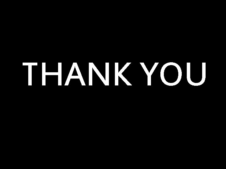 THANK YOU 