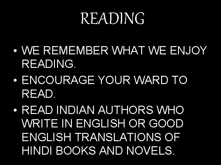 READING • WE REMEMBER WHAT WE ENJOY READING. • ENCOURAGE YOUR WARD TO READ.