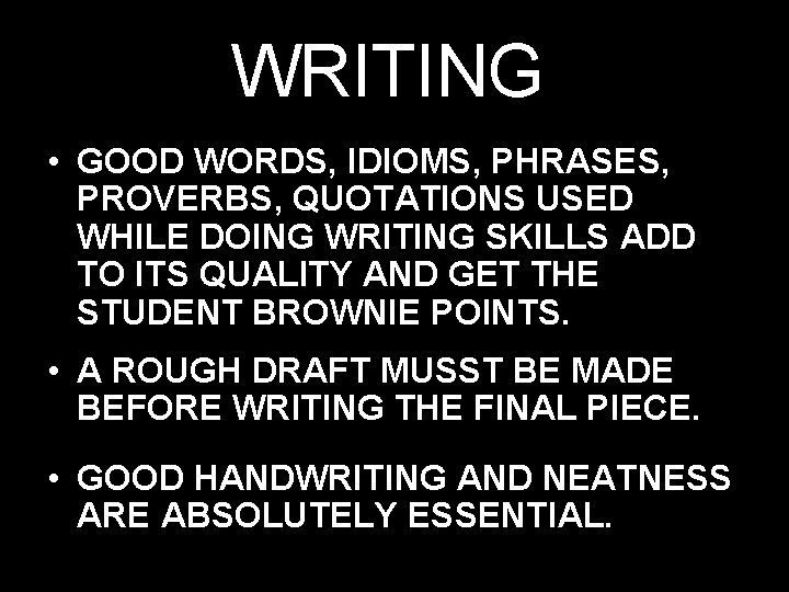 WRITING • GOOD WORDS, IDIOMS, PHRASES, PROVERBS, QUOTATIONS USED WHILE DOING WRITING SKILLS ADD