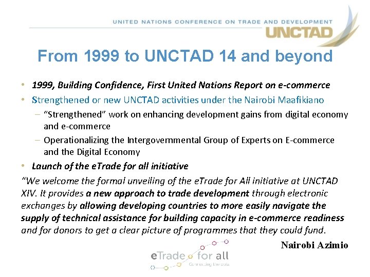 From 1999 to UNCTAD 14 and beyond • 1999, Building Confidence, First United Nations From 1999 to UNCTAD 14 and beyond • 1999, Building Confidence, First United Nations