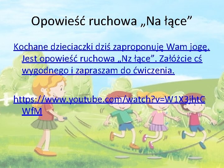 Opowieść ruchowa „Na łące” Kochane dzieciaczki dziś zaproponuję Wam jogę. Jest opowieść ruchowa „Nz