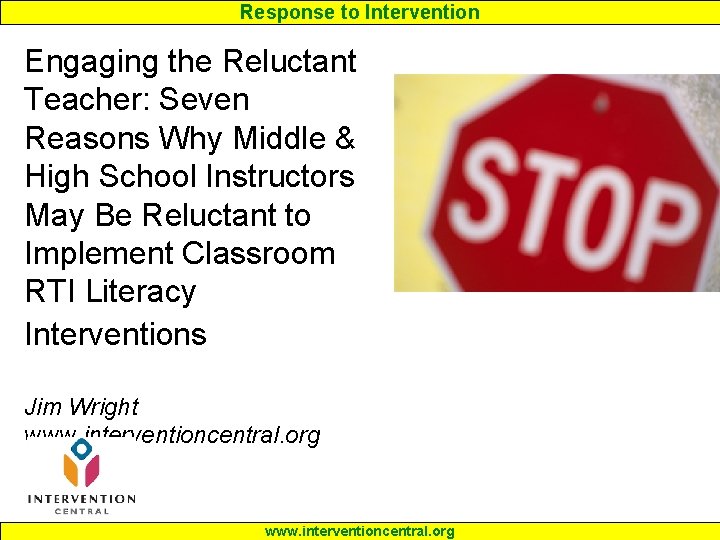Response to Intervention Engaging the Reluctant Teacher: Seven Reasons Why Middle & High School