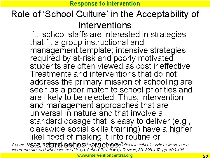 Response to Intervention Role of ‘School Culture’ in the Acceptability of Interventions “…school staffs