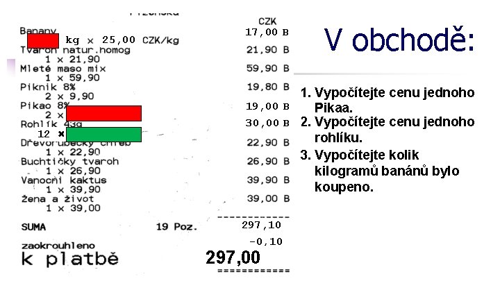 kg 9, 50 12 ⨯ 2, 50 25, 00 17, 00 B V obchodě: