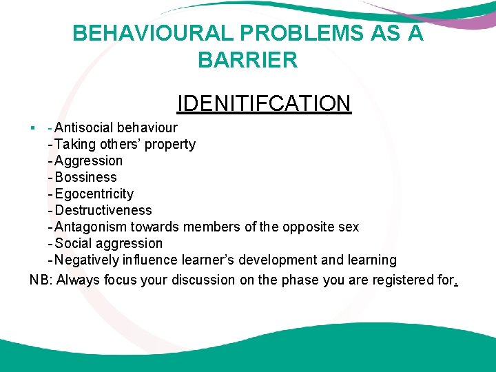 BEHAVIOURAL PROBLEMS AS A BARRIER IDENITIFCATION § - Antisocial behaviour - Taking others’ property
