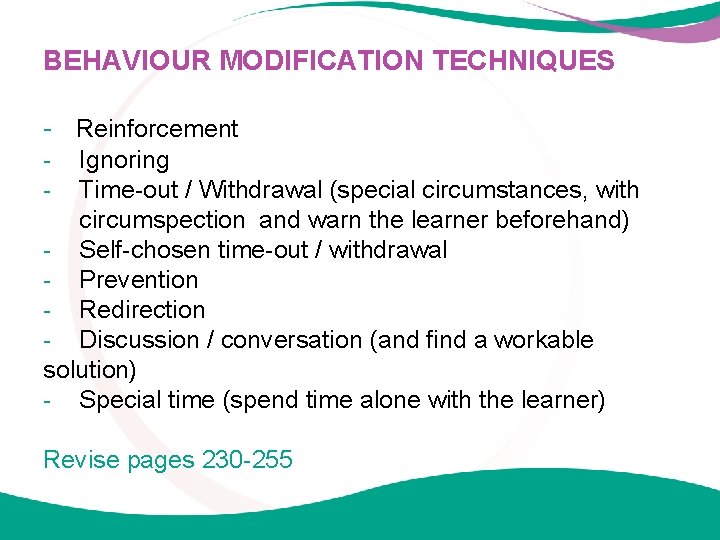 BEHAVIOUR MODIFICATION TECHNIQUES - Reinforcement - Ignoring Time-out / Withdrawal (special circumstances, with circumspection