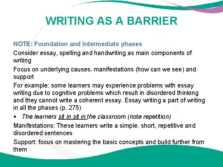 WRITING AS A BARRIER NOTE: Foundation and Intermediate phases Consider essay, spelling and handwriting