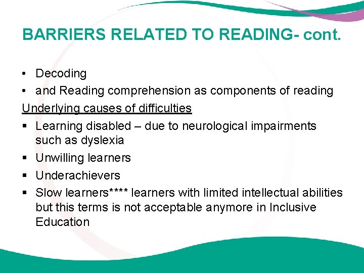 BARRIERS RELATED TO READING- cont. • Decoding • and Reading comprehension as components of