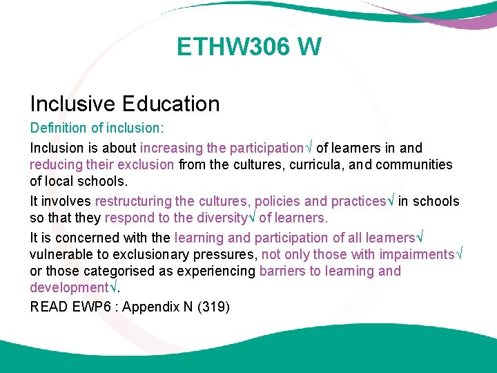 ETHW 306 W Inclusive Education Definition of inclusion: Inclusion is about increasing the participation√