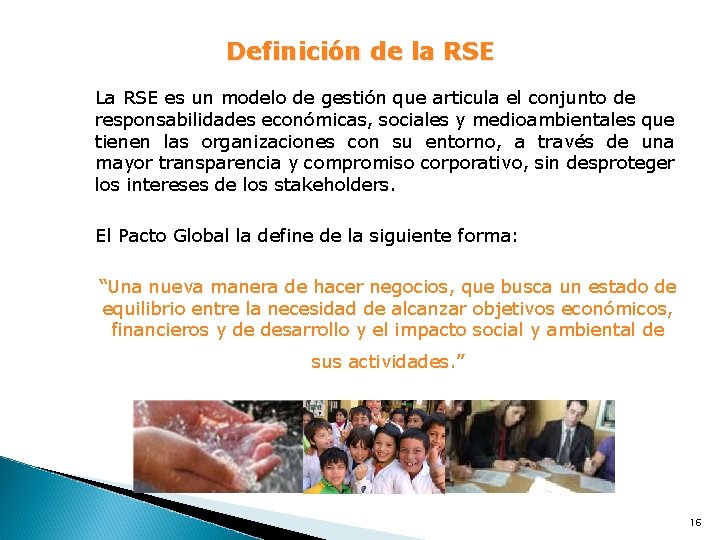 Definición de la RSE La RSE es un modelo de gestión que articula el Definición de la RSE La RSE es un modelo de gestión que articula el