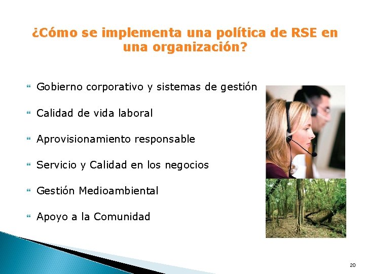¿Cómo se implementa una política de RSE en una organización? Gobierno corporativo y sistemas ¿Cómo se implementa una política de RSE en una organización? Gobierno corporativo y sistemas