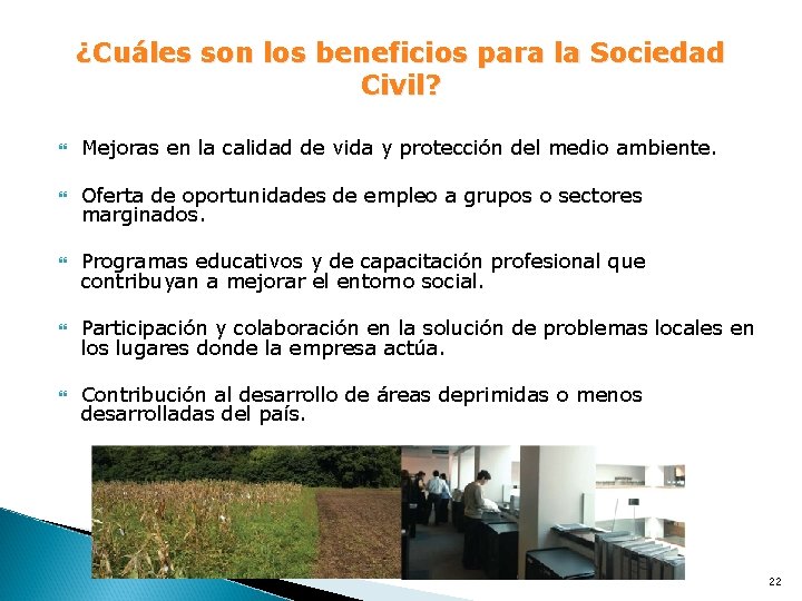 ¿Cuáles son los beneficios para la Sociedad Civil? Mejoras en la calidad de vida ¿Cuáles son los beneficios para la Sociedad Civil? Mejoras en la calidad de vida