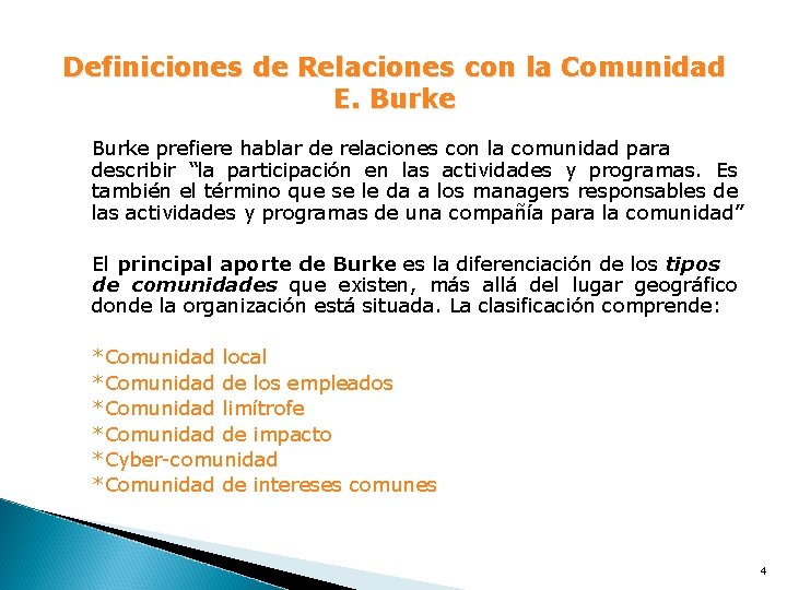 Definiciones de Relaciones con la Comunidad E. Burke prefiere hablar de relaciones con la Definiciones de Relaciones con la Comunidad E. Burke prefiere hablar de relaciones con la