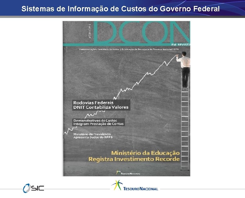 Sistemas de Informação de Custos do Governo Federal Conteúdo do Painel/Palestra 