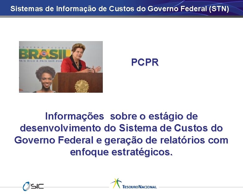Sistemas de Informação de Custos do Governo Federal (STN) PCPR Informações sobre o estágio