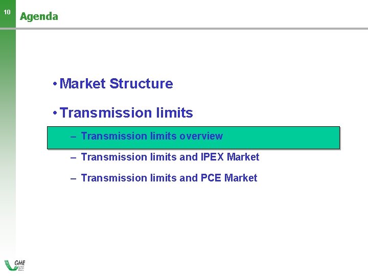 10 Agenda • Market Structure • Transmission limits – Transmission limits overview – Transmission
